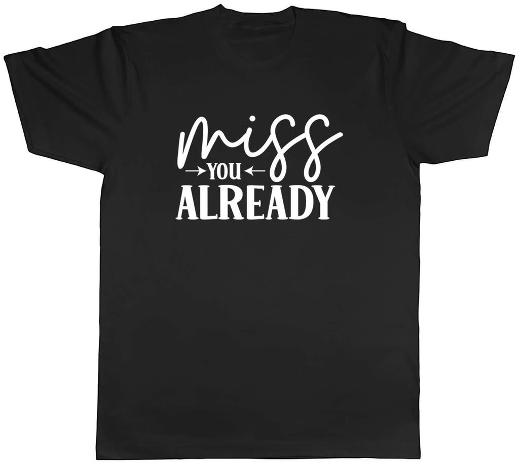 Leaving Leavers Miss You Already Mens Unisex T-Shirt Tee Gift