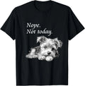 Funny Dog Adorable Yorkie Dog Not Today T-Shirt - Lazy Dog Gift Unisex T-Shirt