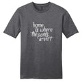 Home Is Where The Pants Aren't T-Shirt - Unisex Funny Quotes Shirt