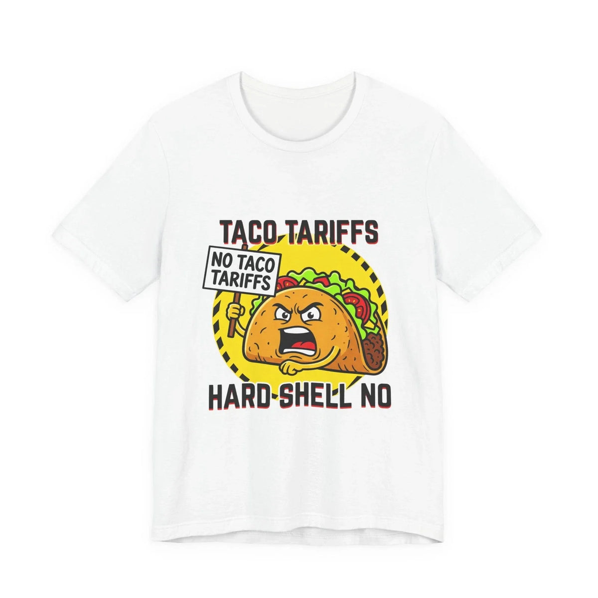 Taco Tariffs Tee | Hard-Shell No, protest typography, taco pun