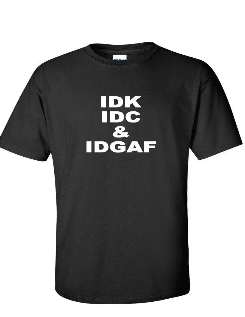 IDK IDC & IDGAF Funny Internet Meme Millennial Geek  Black T-Shirt