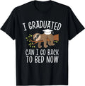 Cool Graduation Shirts I Graduated Can I Go Back to Bed Now T-Shirt