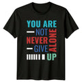 You Are Not Never Give T-Shirt Mental Health Gift For Him And Her