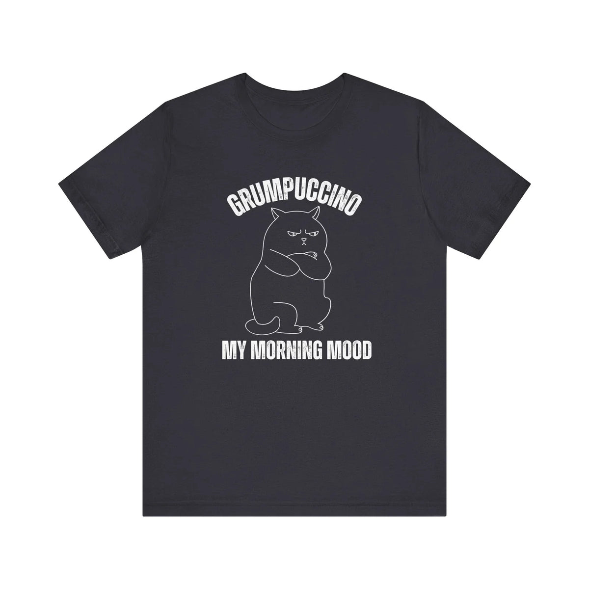 Grumpuccino - My Morning Mood T-Shirt - Funny Coffee Cat Tee - Cat Lover Gift