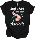 Just a Girl Who Loves Axolotls Shirt Cute Kawaii Pink Axolotl Gift for Girls