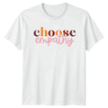 Choose Empathy T-Shirt Mental Health Awareness Empathy Day Gift For Him And Her