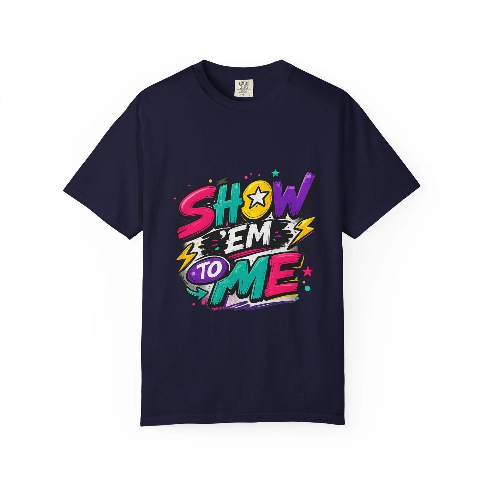 Show 'Em to Me bold pop art design T-shirt | colorful graphic tee