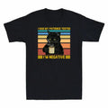 I'm Had Black Coffee Men's Patience Drink Tested Cat Negative I Retro My T-shirt