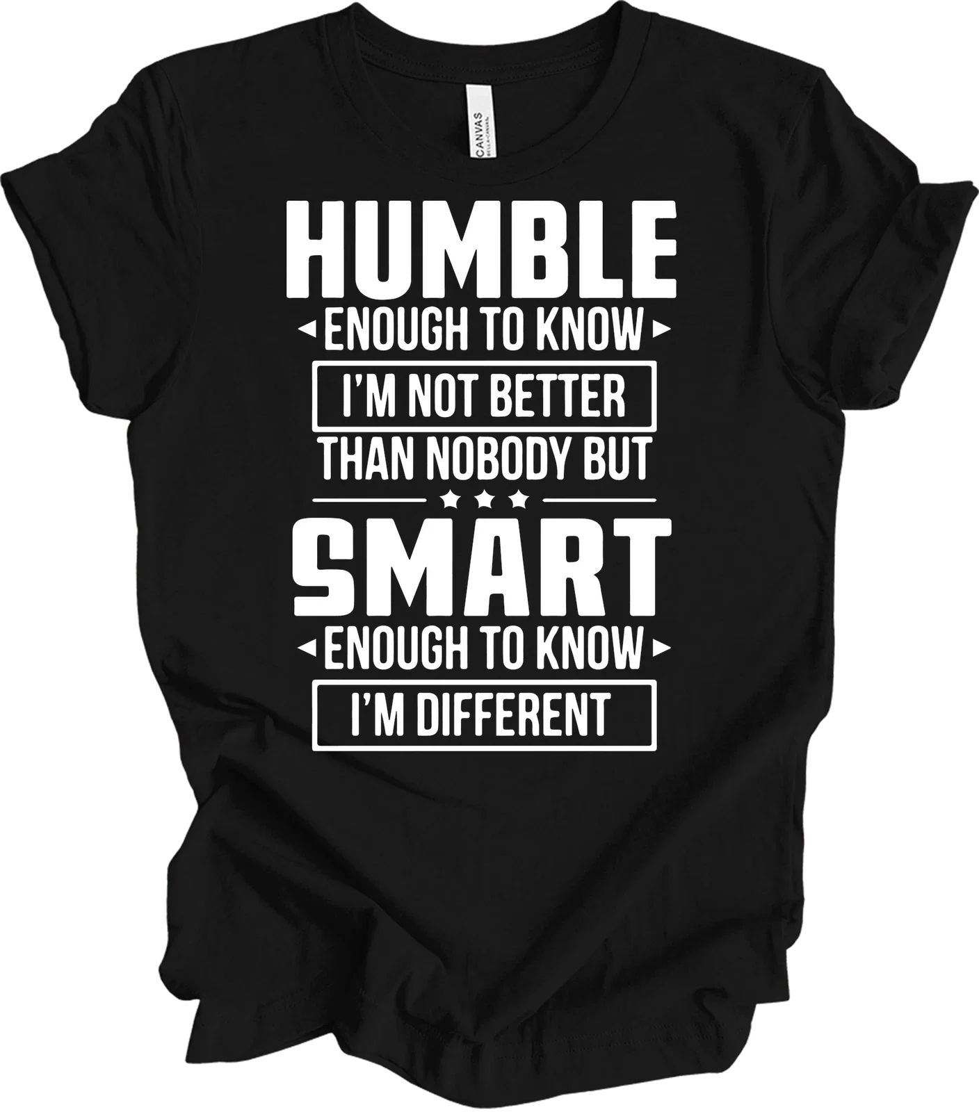 Humble Smart Sarcastic T-Shirt - Inspirational Quote Tee