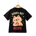 Sorry But Nope Cat Print T-Shirt, Funny Sassy Casual Tee