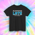 Funny Running Late T-Shirt Retro Humor Procrastinator Lazy Fitness Tee S-5XL