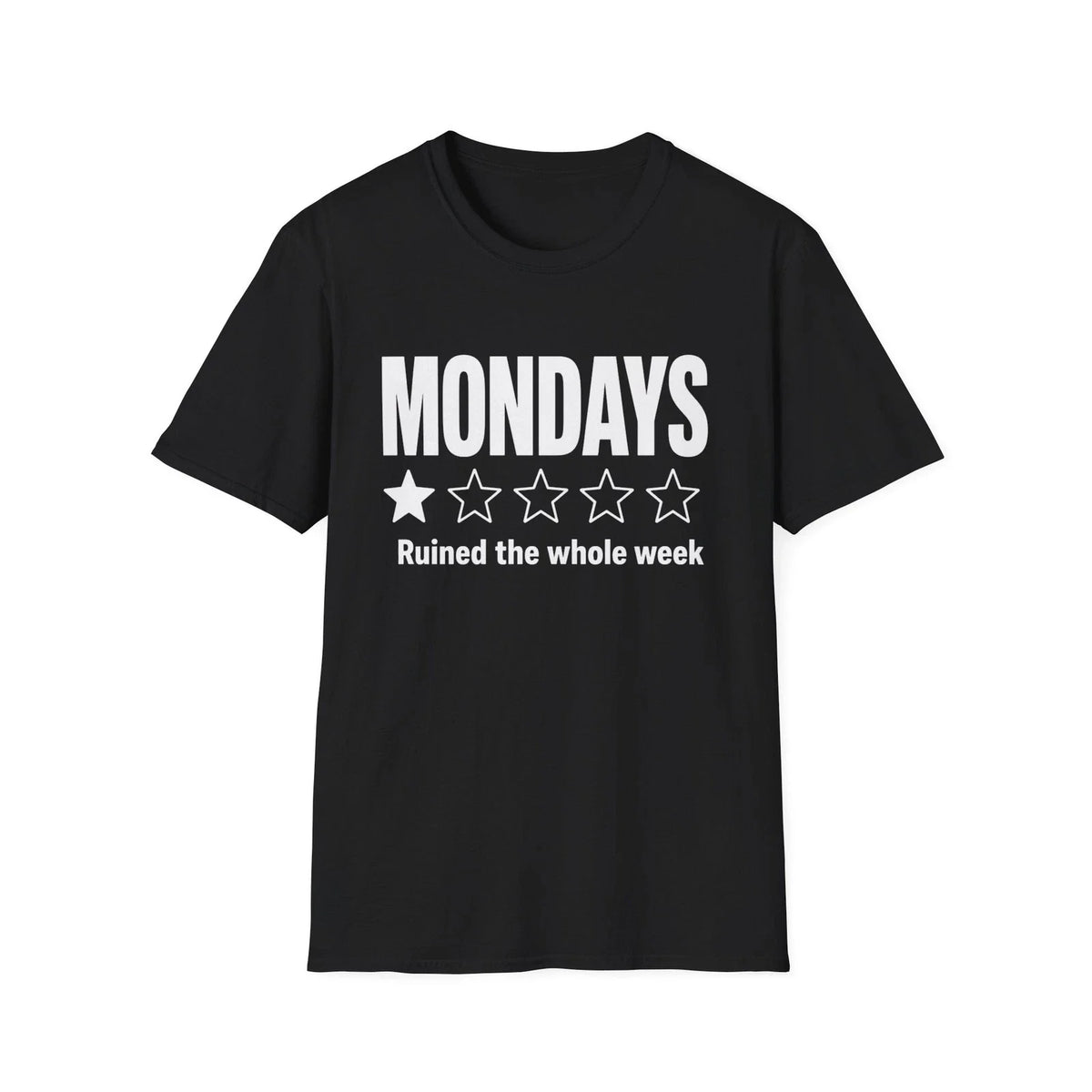 Mondays Ruined the Whole Week T-Shirt | Funny Sarcastic Graphic Tee