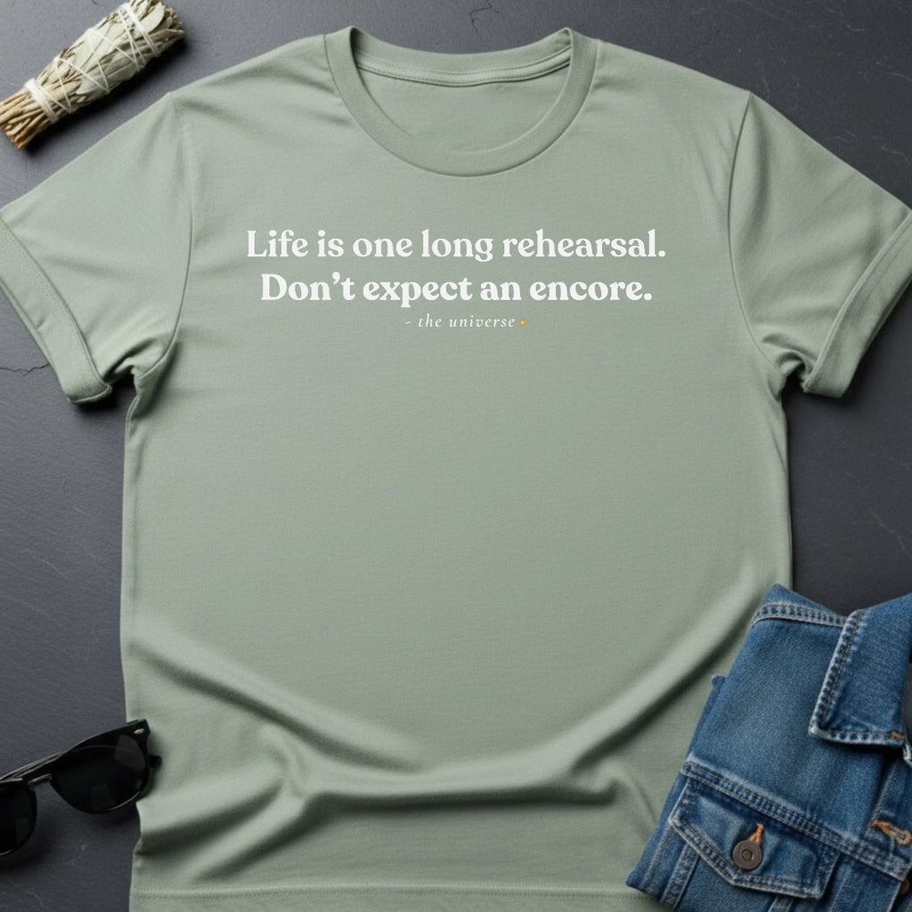 Life Is One Long Rehearsal Minimalist Sarcastic T-Shirt