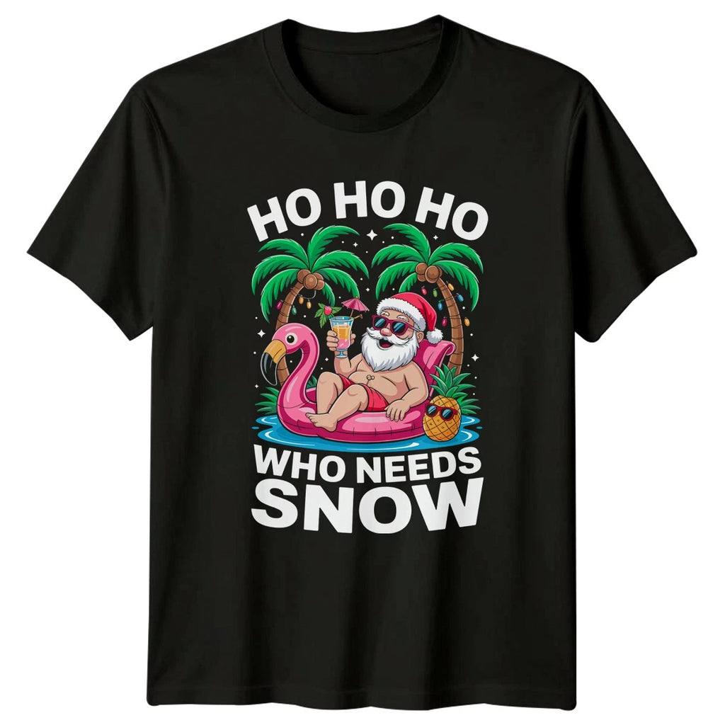 Ho Ho Ho Who Needs T-Shirt Tropical Christmas Christmas Gift For Him And Her