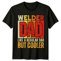 Welder Dad Mens T Shirt Like A Regular Dad But Cooler Tee
