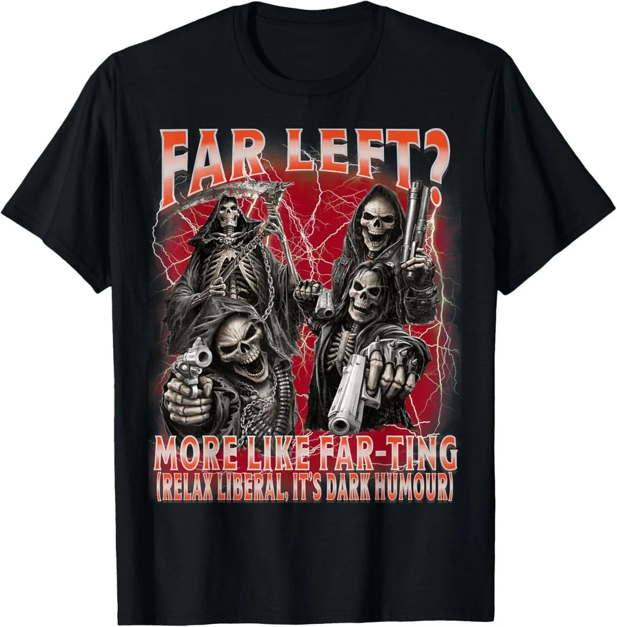 Funny Far Left More Like Farting Skeleton Meme T-Shirt