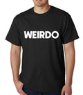 Weirdo mens t-shirt Top Tee Shirts Black Graphic Funny Quote Joke Geek Novelty