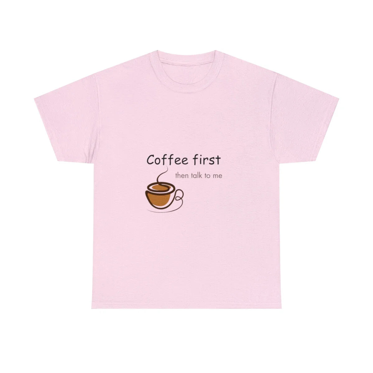 Coffee first tshirt, coffee lover, I love coffee, morning wake up