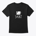 Tea Pun Funny Humor T-Shirt Made in the USA Size S to 5XL