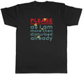 Do Not Disturb Mens T-Shirt I am Disturbed already Funny Joke Tee Gift