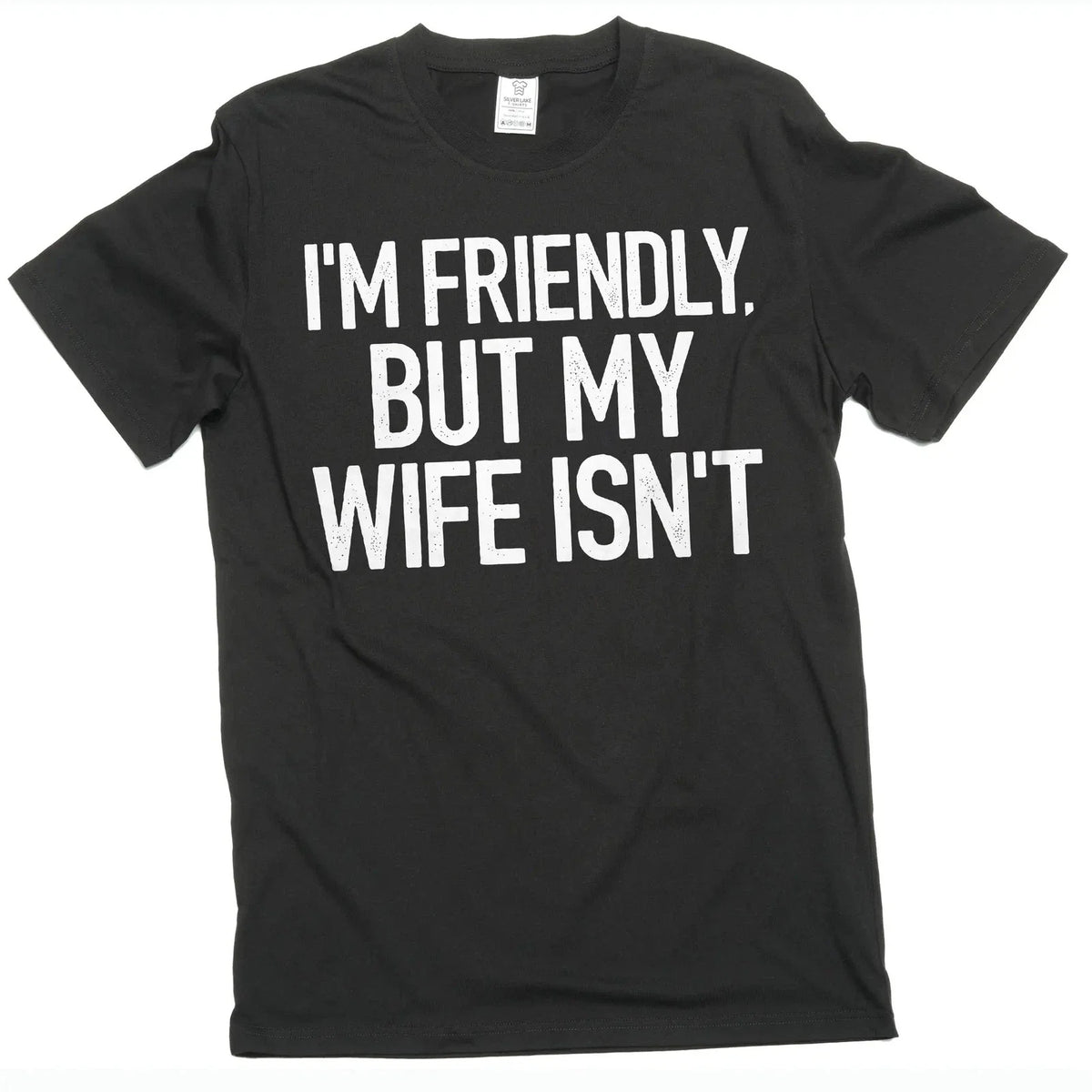 Men's Funny I'm Friendly, But My Wife Isn't Graphic T-shirt