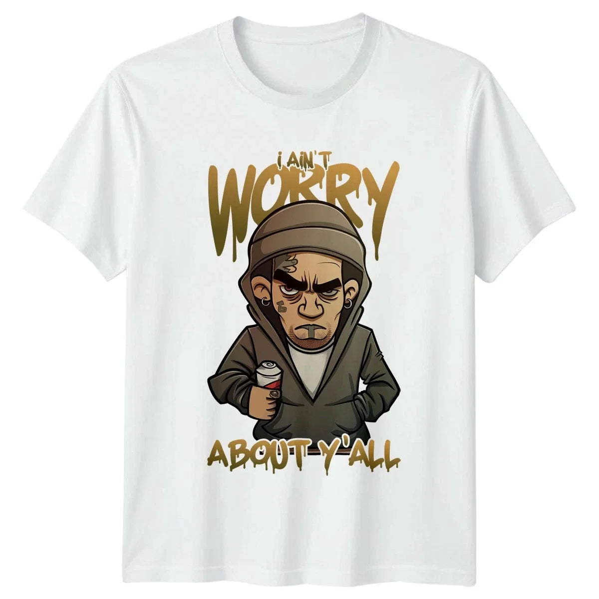 I Aint Worry About Yall T-Shirt Sarcasm Birthday Gift For Him And Her
