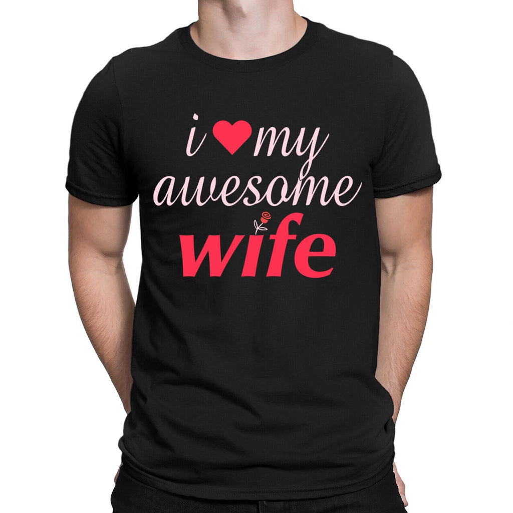 I Love My Awesome Wife Funny Husband Valentines Gift Novelty Mens T-Shirts #ILD