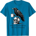 Hello Darkness My Old Friend Crow Coffee Spooky Unisex T-Shirt