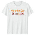 Kindness Is Magic T-Shirt Motivational Inspirational Gift For Him And Her