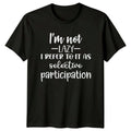 I'm Not Lazy Selective Participation Funny Quote Adult T-Shirt