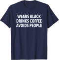 Black Outfit Coffee Mood Anti Social Unisex T-Shirt