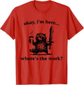 Okay I'm Here Where's The Work Raccoon With Coffee Unisex T-Shirt