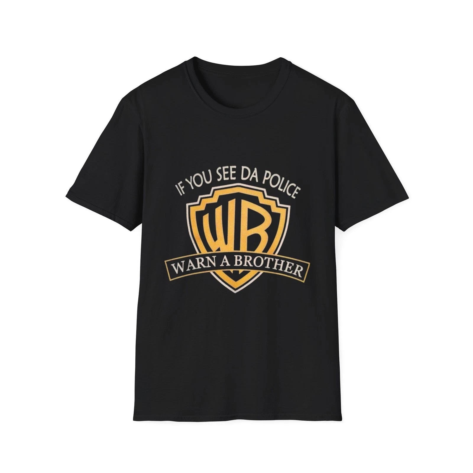 Warn A Brother shield logo T-Shirt | If You See Da Police design