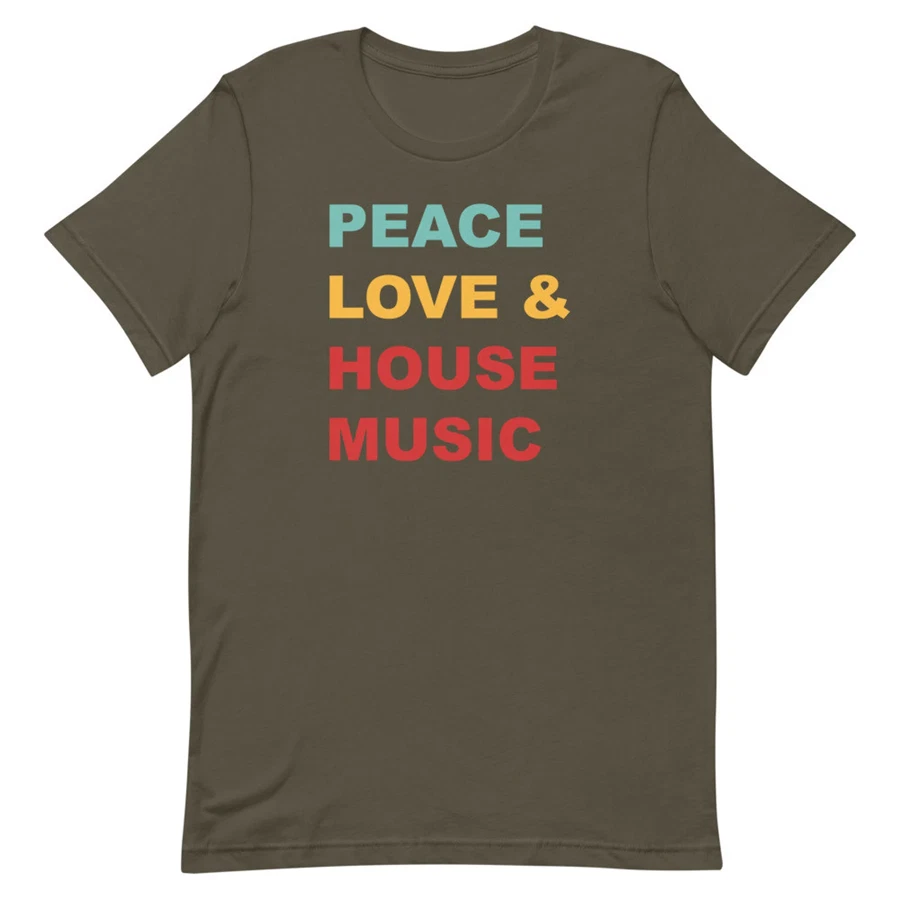 Peace Love & House Music Modern Inspirational EDM Quote Unisex T-Shirt