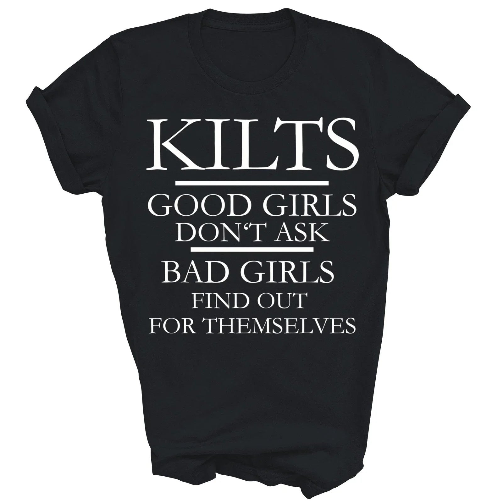 Kilts Good Girls Dont Ask Bad Scotland Unisex Shirt Gift