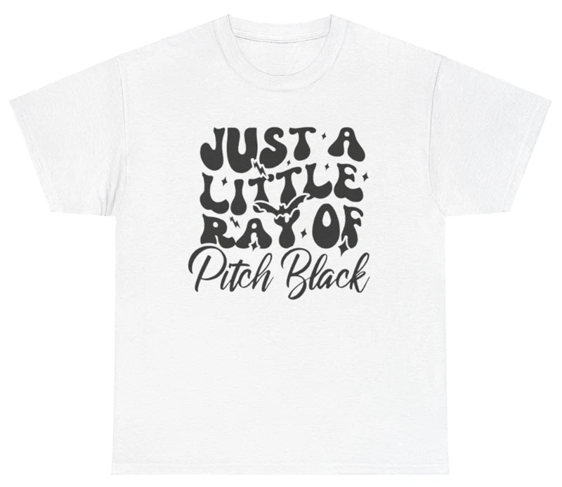 Just A Little Ray Of Pitch Black T Shirt Funny Spooky Relatable Creative Tee