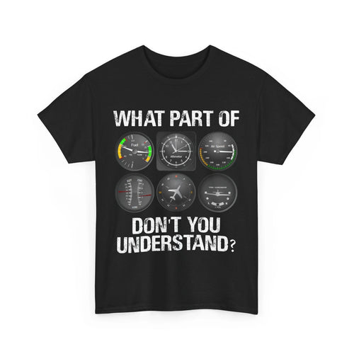 Airplane What Part of Don't You Understand Pilot Aviator T-Shirt