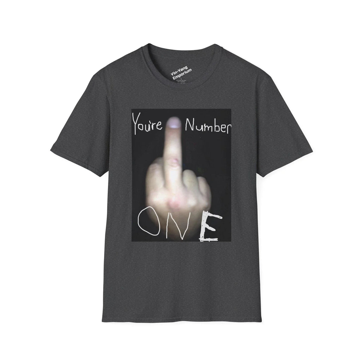 You're Number One T-Shirt, Casual Wear, Gift for Friends, Humor Tee, Unisex