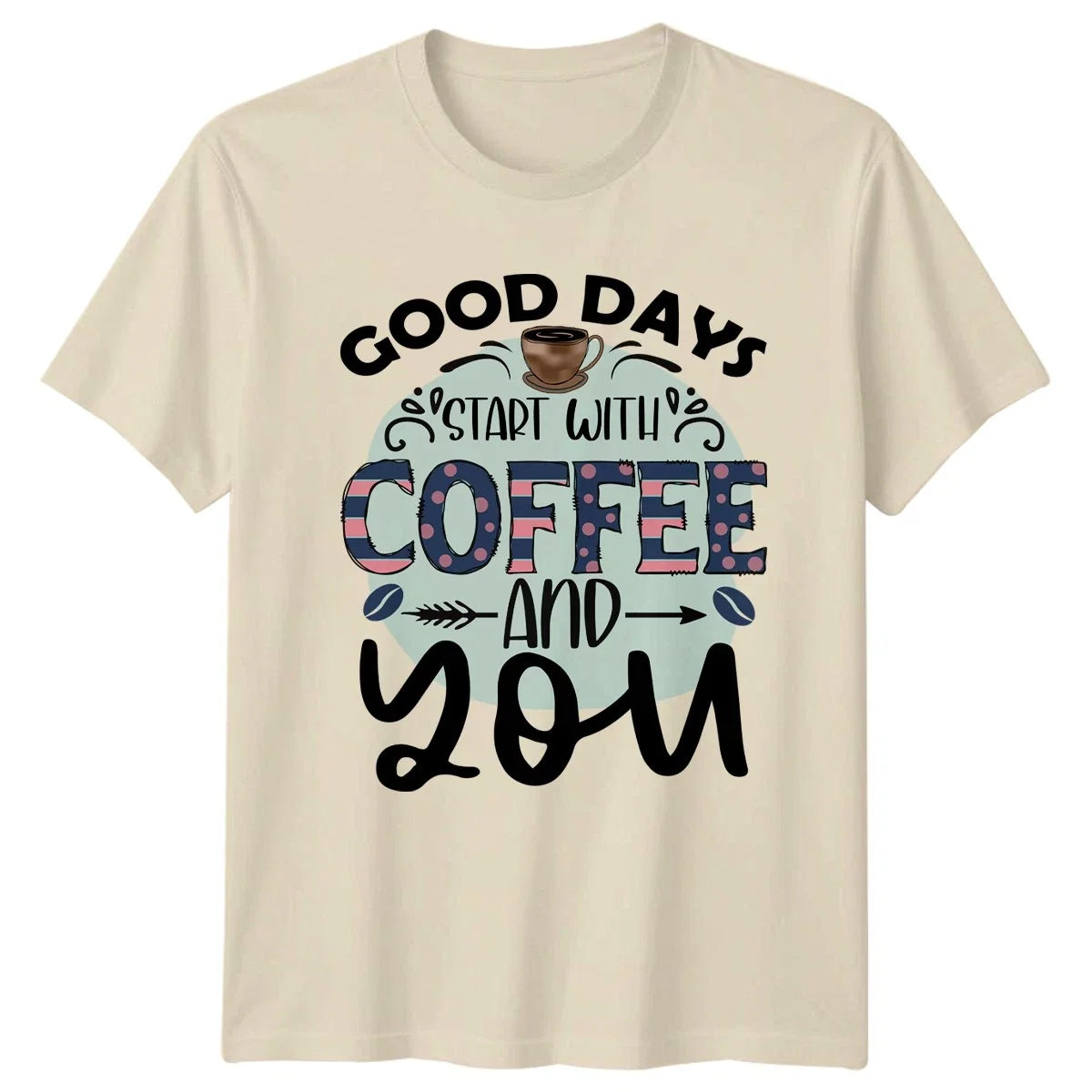 Good Days Start With Coffee T-Shirt Coffee Lover Lifestyle Valentines Day
