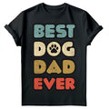 Best Dog Dad Ever Fathers Day Dog Lover Top Mens Tshirt #FD