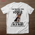 Cute Yorkie TShirt, I'm Telling You I'm Not a Yorkie Dog Shirt, Mothers Day Gift