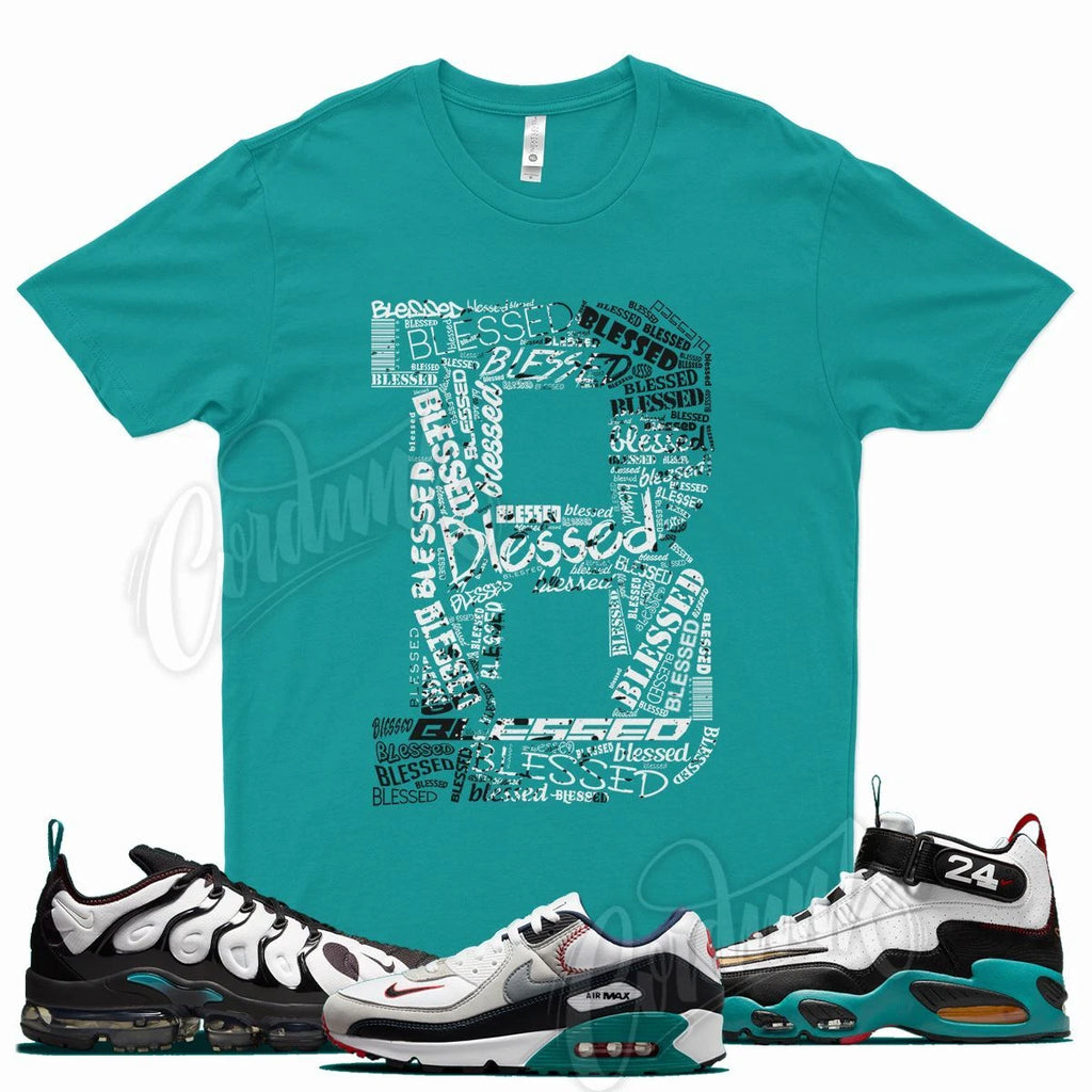 Teal BLESSED Shirt for N Air Max Griffey Swingman Vapormax Freshwater