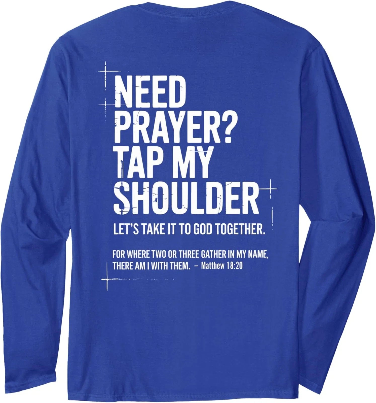 Need Prayer Tap My Shoulder Bible Verse Christian On Long Sleeve T-Shirt