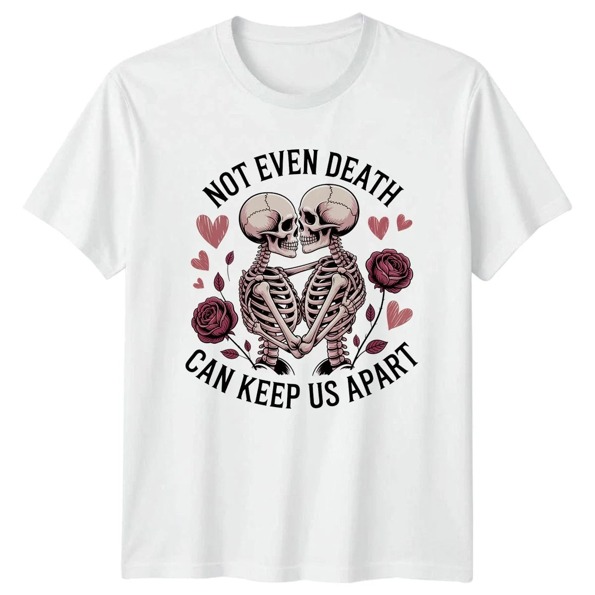 Not Even Death Can Keep Us Apart Skeleton Couple Graphic Tee Unisex Top