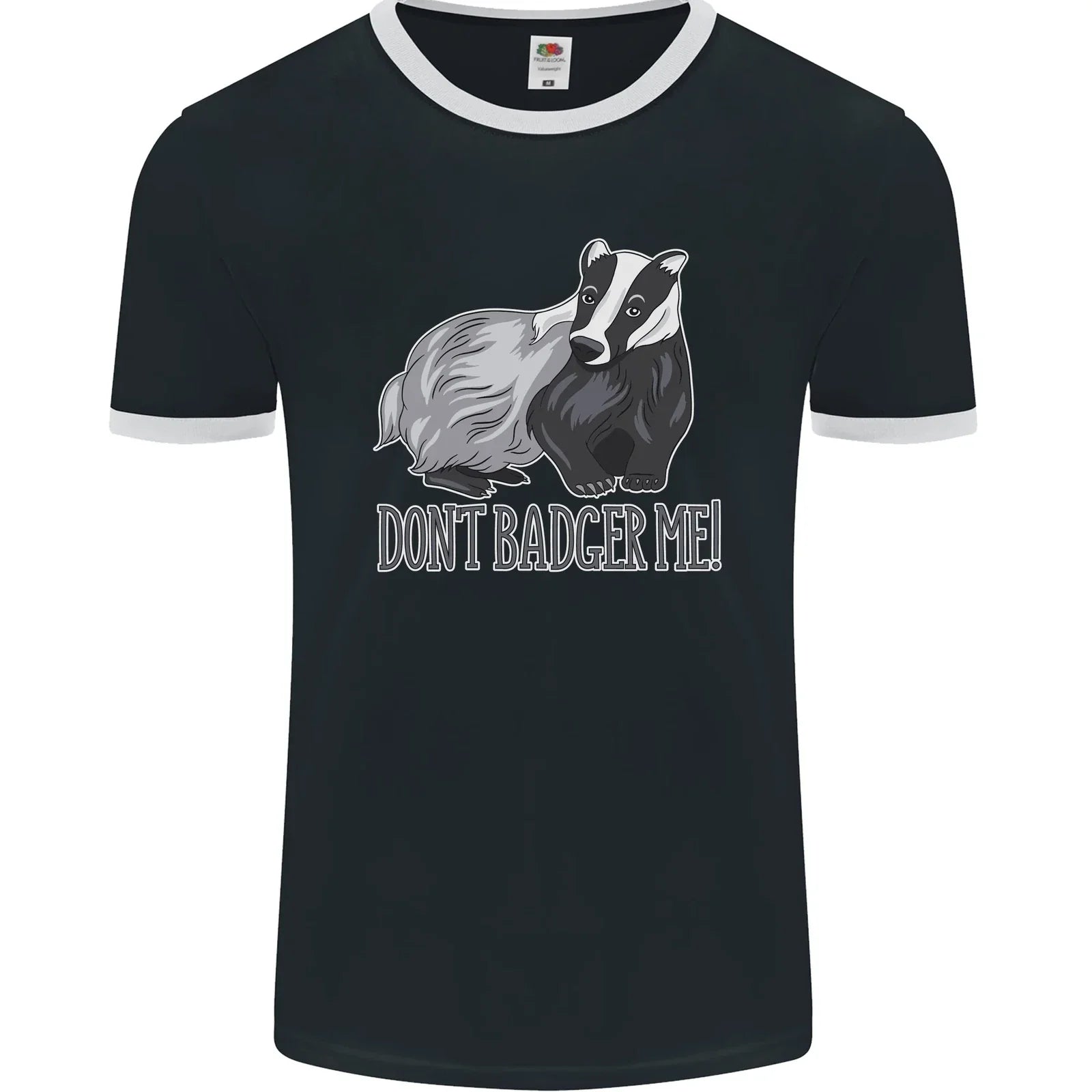 Dont Badger Me Funny Quote Mens Ringer T-Shirt FotL