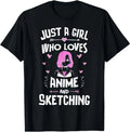 Just A Girl Who Loves Anime and Sketching Kawaii Clothes T-Shirt
