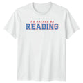 Id Rather Be Reading T-Shirt Book Lovers Reading Hobby Gift For Him And Her