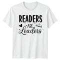 Readers Are Leaders T-Shirt Book Lovers Reading Gift For Him And Her