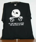 BUT I DON'T WANT TO GO OUTSIDE. THERE ARE PEOPLE OUT THERE. T-Shirt  3XL, Black