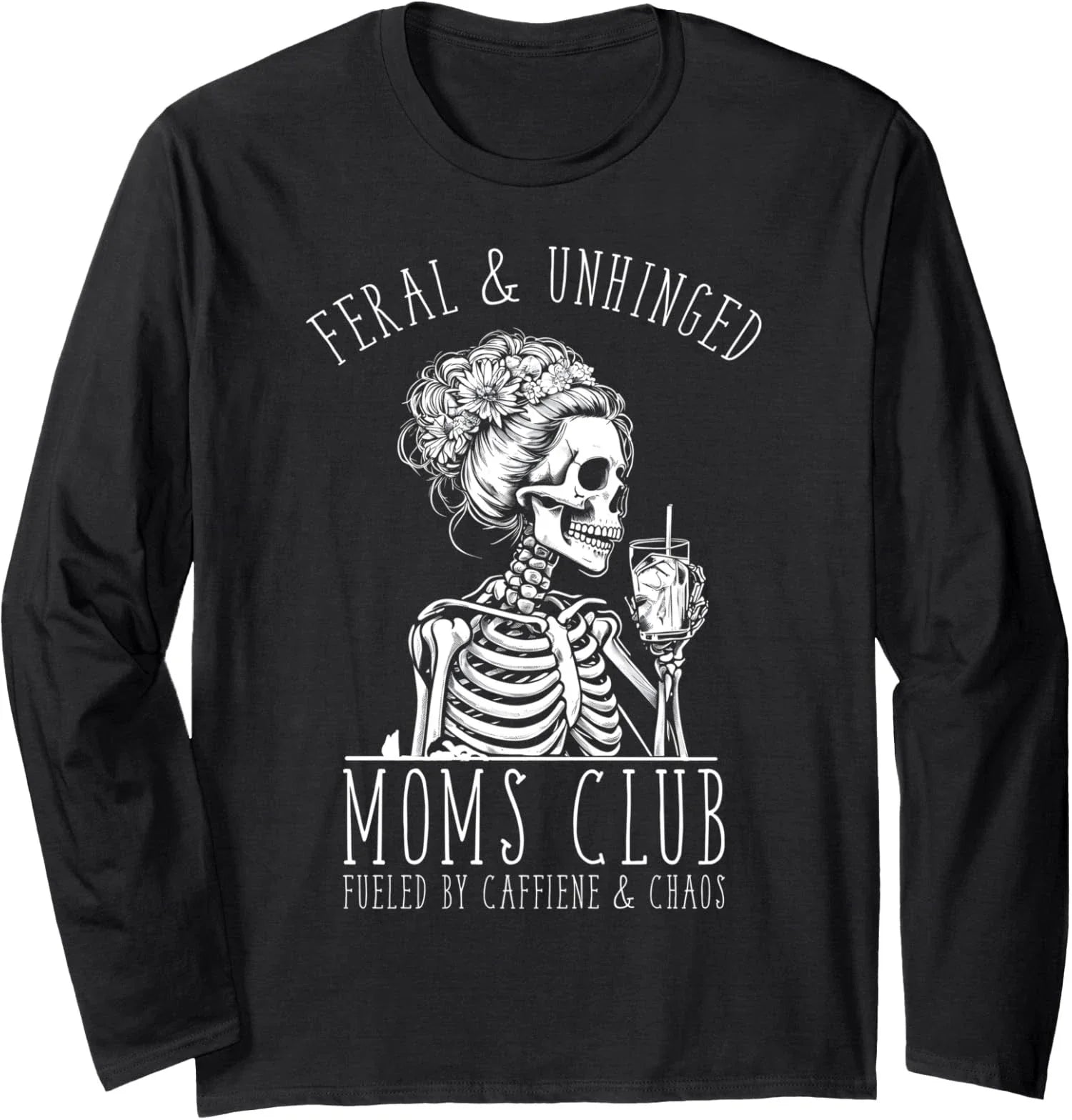 Mom Coffee Funny Feral and Unhinged Moms Club Long Sleeve T-Shirt